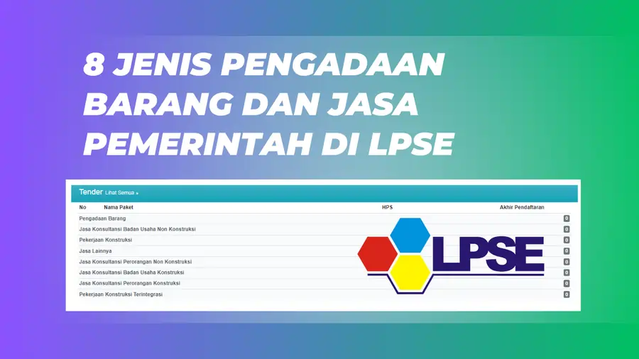 8 Jenis Pengadaan Barang dan Jasa Pemerintah di LPSE