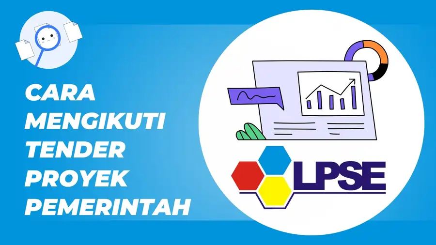 Langkah Jitu Cara Mengikuti Tender Proyek Pemerintah agar Tidak Gagal